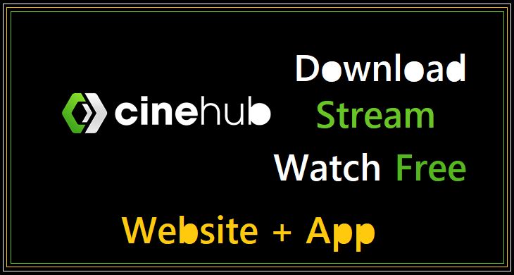 Cinehub APK Download, Stream. Watch Free, Website + App 